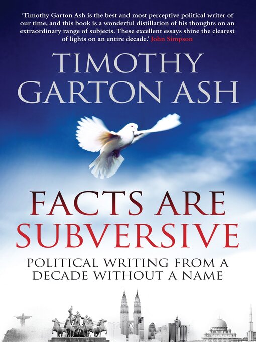 Title details for Facts are Subversive by Timothy Garton Ash - Available